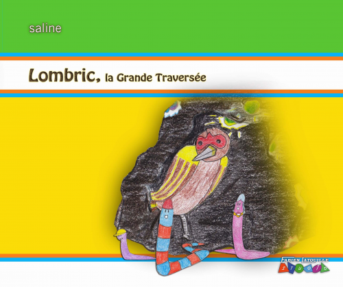 "LOMBRIC, LE VERT DE TERRE" La Grande Traversée